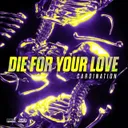 Die For Your Love by Cardination - Hardstyle cover art