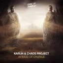 Afraid Of Change by Chaos Project, Karun - Uptempo cover art