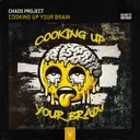 Cooking Up Your Brain by Chaos Project - Uptempo cover art