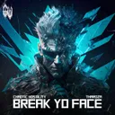 BREAK YO FACE by Chaotic Hostility, Tharoza - Uptempo cover art