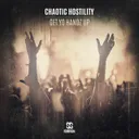 Get Yo Handz Up by Chaotic Hostility - Uptempo cover art