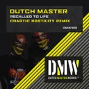 Recalled To Life - Chaotic Hostility Remix by Chaotic Hostility, Dutch Master - Uptempo cover art