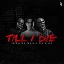 TILL I DIE by Chaotic Hostility, DitzKickz - Uptempo cover art
