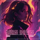 Burn Down - Radio Edit by Chaoz, UVIQUE - Hardstyle cover art