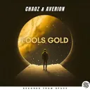 Fools Gold by Chaoz, Averion, Seconds From Space - Hardstyle cover art