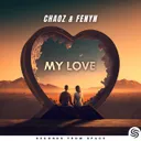 My Love by Chaoz, Seconds From Space, Fenyn - Hardstyle cover art