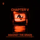 AGAINST THE GRAIN by Chapter V - Hardstyle cover art