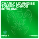Be The One - Radio Edit by Charly Lownoise, Tommy Chaos - Happy Hardcore cover art