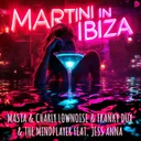 Martini In Ibiza by Charly Lownoise, Franky Dux, Masta, The Mindplayer, Jess Anna - Happy Hardcore cover art