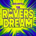 The Raver's Dream by Charly Lownoise, Gregor Le Dahl, ILITSYA - Happy Hardcore cover art