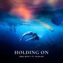 Holding On by Charly with y, Chloe Kay - Hardstyle cover art