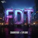 F.D.T by Charmendo, Explor8 - Hardstyle cover art