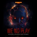 We No Play by ChildsPlay, Dr Phunk, Kalibwoy - Hardstyle cover art