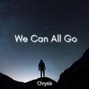 We Can All Go by Chrysis - Hardstyle cover art