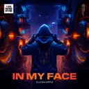 In My Face by Clockartz - Rawstyle cover art