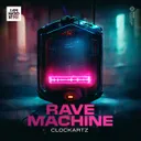 Rave Machine - Extended Mix by Clockartz - Rawstyle cover art