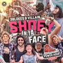 Shoey In Ya Face by Code Black, Toneshifterz, Audiofreq, Villain, 3Blokes - Hardstyle cover art