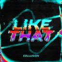 LIKE THAT by Collusion - Hardstyle cover art