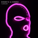 I can say by Comao, D4NNY K - Hardstyle cover art