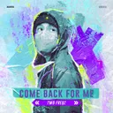Cover of Come-Back for Me - Radio Edit