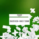 Make It Sound by Crazed Keen - Hardstyle cover art