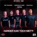 Harder Kan Toch Niet by Crazykill, The Teacher, Serra, AgressiveMind - Uptempo cover art
