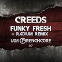 Funky Fresh - Radium remix by Creeds, Radium - Frenchcore cover art
