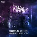 Piggy Kicks by Creeds, LiquidFlux - Hardstyle cover art