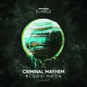 Blood Moon by Criminal Mayhem - Hardstyle cover art