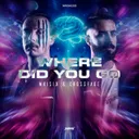 Where Did You Go by Crossfade, Whisix - Hardstyle cover art