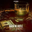 Watch Me Hustle by Cryex, Qriminal - Rawstyle cover art