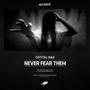 Never Fear Them by Crystal Mad - Hardcore cover art