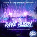 Rave Buddy (Official Between The Seas 2025 Anthem) - BassWar & CaoX Remix by Crystal Rock, BassWar & CaoX, ROBIN WHITE, Slenderino, Mary Lena - Happy Hardcore cover art