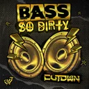 Bass So Dirty by CUTDWN - Hard Techno cover art