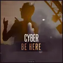 Be Here by Cyber - Hardstyle cover art
