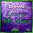 Losing My Mind - DJ Version by Cybered-Up Orang - Happy Hardcore cover art