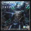 Wasted Time by Cyborg - Uptempo cover art