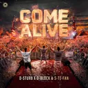 Come Alive by D-Block & S-te-Fan, D-Sturb - Hardstyle cover art