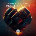 Fight For You by D-Block & S-te-Fan - Hardstyle cover art