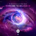 Someone To Believe In by D-Block & S-te-Fan - Hardstyle cover art
