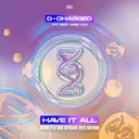 Have It All - Hardstyle DNA Outdoor 2025 Anthem by D-Charged, Amy Mae Lou - Euphoric Hardstyle cover art