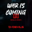 War Is Coming - Neolux Extended Remix by D-Devils, Neolux - Euphoric Hardstyle cover art