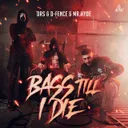 Bass Till I Die by D-Fence, DRS, Mr. Hyde - Uptempo cover art