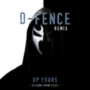 Up Yours - D-Fence Remix by D-Fence, Promo - Hardcore cover art