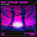 By Your Side by D-Fuse, InfeXious Music - Hardstyle cover art