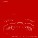 Organs in an Exhaust Pipe by D|K|OXY - Hard Techno cover art