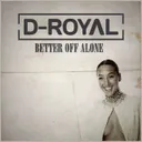 Better Off Alone by D-Royal - Hardstyle cover art