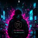 No Reason by D-Royal, X-Zone - Hardstyle cover art