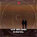 We Belong by D-Royal - Hardstyle cover art