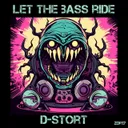 Let The Bass Ride by D-Stort - Hardcore cover art